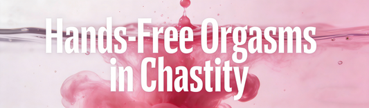 Hands-Free Orgasms in Chastity