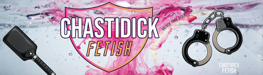 INVESTIGATING THE CHASTIDICK FETISH